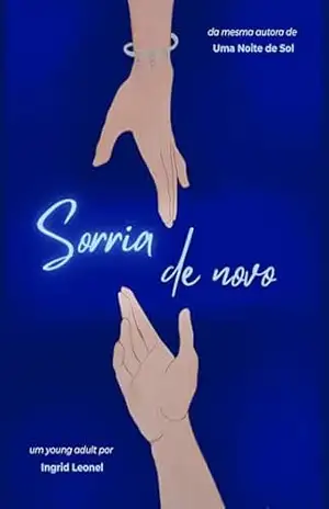 Sorria de Novo (Again Livro 1) – Ingrid Leonel