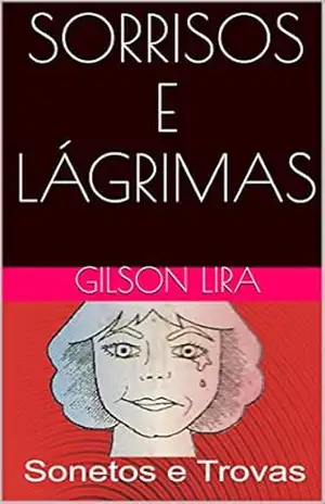 SORRISOS E LÁGRIMAS: SONETOS – GILSON LIRA