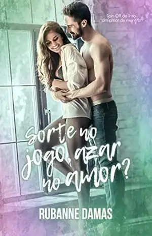 Sorte no jogo, Azar no amor? – Rubanne Damas