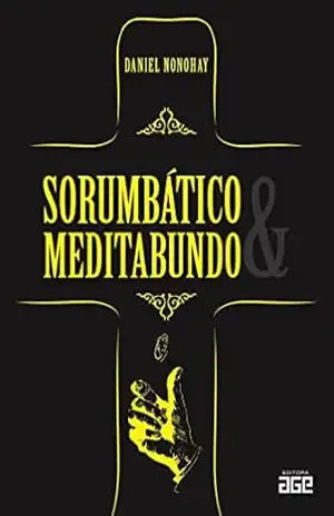 Sorumbático & meditabundo – Daniel Nonohay