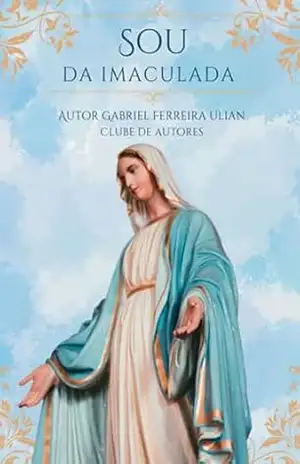 Sou Da Imaculada – Gabriel Ferreira Ulian