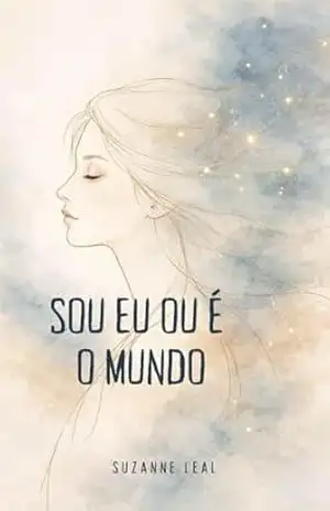 Sou eu ou é o mundo – Suzanne Leal