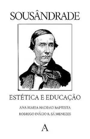 Sousândrade: estética e educação – Ana Maria Haddad Baptista