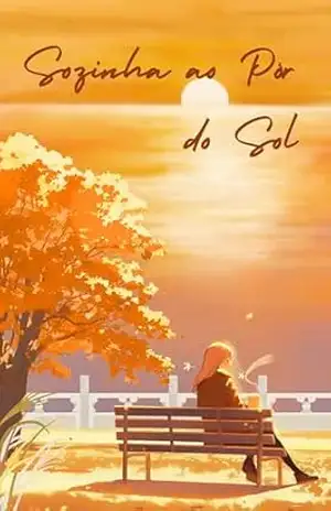 Sozinha ao Pôr do Sol: Uma Jornada de Recomeço e Autodescoberta aos 40 – Alana  Dornelas