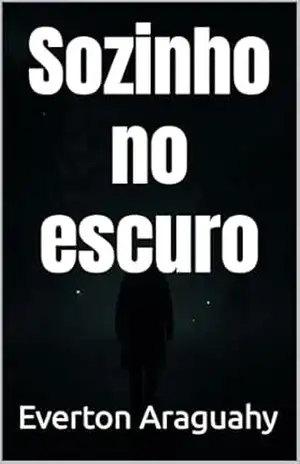 Sozinho no escuro - Everton Araguahy