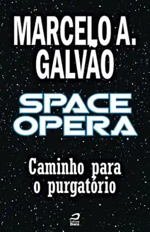 Space Opera – Caminho para o purgatório (Contos do Dragão) – Marcelo A. Galvão