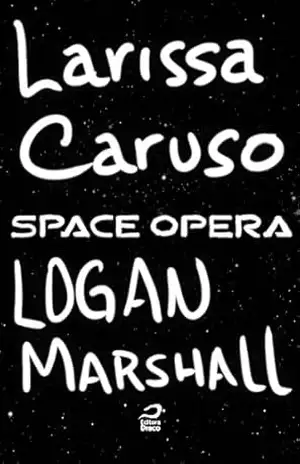 Space Opera – Logan Marshall - Larissa Caruso