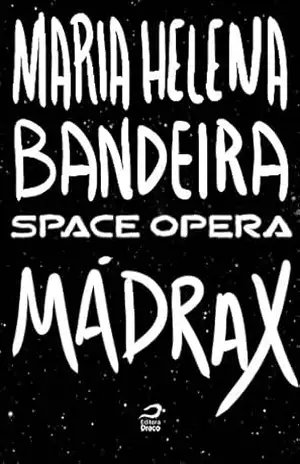 Space Opera – Mádrax – Maria Helena Bandeira