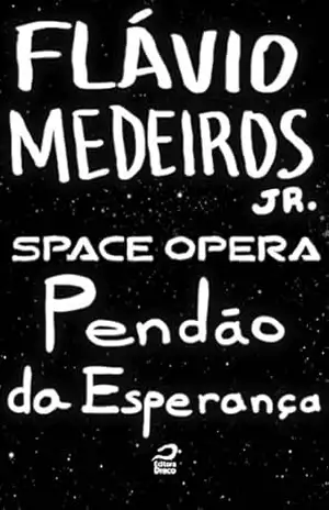 Space Opera – Pendão da esperança - Flávio Medeiros Jr.