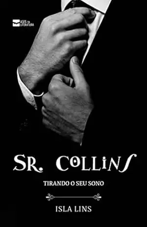 Sr. Collins – Tirando o seu sono: Livro 1. – Isla Lins