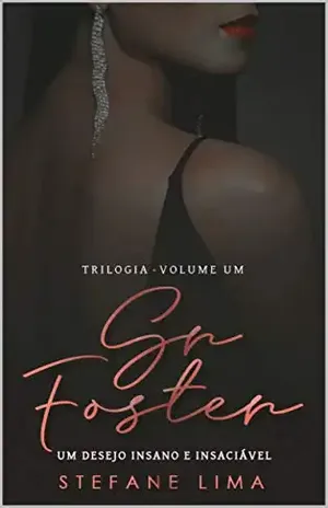 Sr. Foster (Trilogia — Livro Um) - Stefane Lima