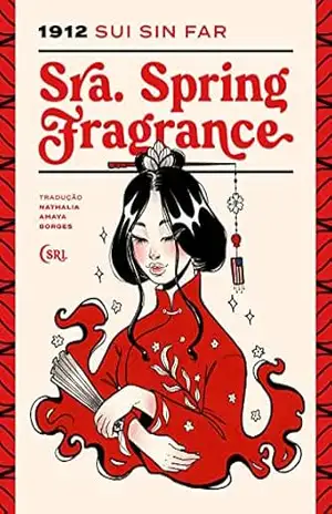 Sra. Spring Fragrance (Sociedade das Relíquias Literárias Livro 15) – Sui Sin Far