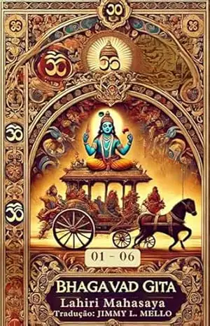 Srimad Bhagavad Gita: Parte 1 – Capitulos 01 ao 06 – Lahiri  Mahasaya