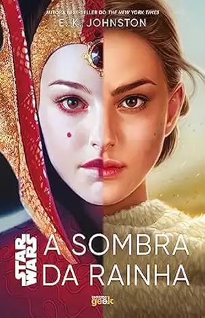 Star Wars: A sombra da rainha (Trilogia Padmé Amidala) - E. K. Johnston