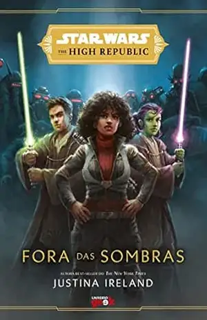 Star Wars: Fora das sombras (The High Republic) – Justina Ireland