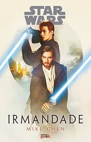 Star Wars: Irmandade – Mike Chen