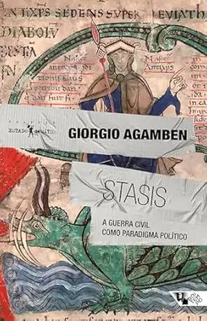 Stasis: a guerra civil como paradigma político – Giorgio Agamben