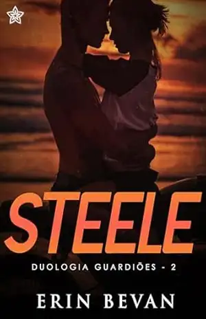 Steele (Duologia Guardiões Livro 2) - Erin Bevan