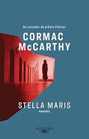 Stella Maris (O passageiro Livro 2) – Cormac McCarthy