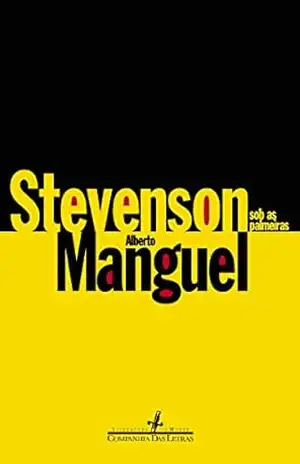 Stevenson sob as palmeiras – Alberto Manguel