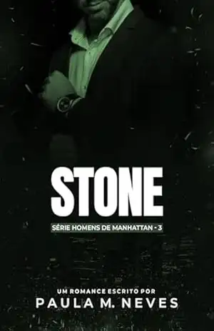 Stone (Homens de Manhattan Livro 3) - Paula M Neves