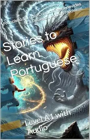 Stories to Learn Portuguese: Level A1 with Audio - Francisco Tarcizio  Cavalcante Benevides Jr
