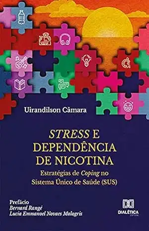 Stress e Dependência de Nicotina: estratégias de Coping no Sistema Único de Saúde (SUS) – Uirandilson Câmara
