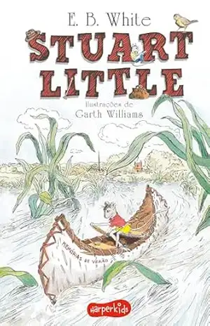 Stuart Little | Tradução altamente recomendável FNLIJ 2024 – E. B. White