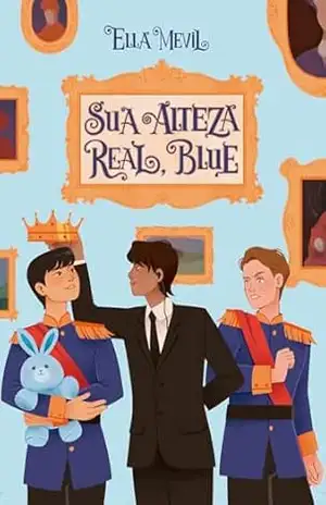 Sua Alteza Real, Blue – Ella  Mevil