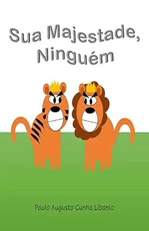 Sua Majestade, Ninguém – Paulo Augusto Cunha Libanio