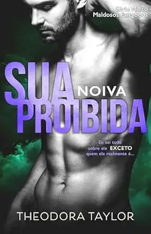 Sua Noiva Proibida (Muito Maldosos Fairgoods Livro 2) - Theodora Taylor