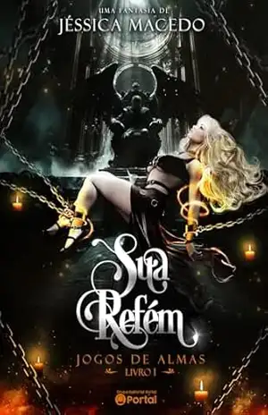 Sua Refém (Jogos de almas Livro 1) – Jéssica Macedo