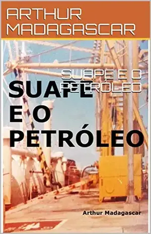 SUAPE E O PETRÓLEO – ARTHUR MADAGASCAR
