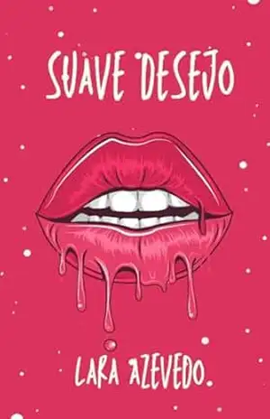 Suave Desejo (Coleção Desejos Livro 1) – Lara Azevedo