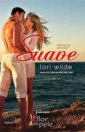 Suave (Harlequin Flor da Pele Livro 3) - Lori Wilde