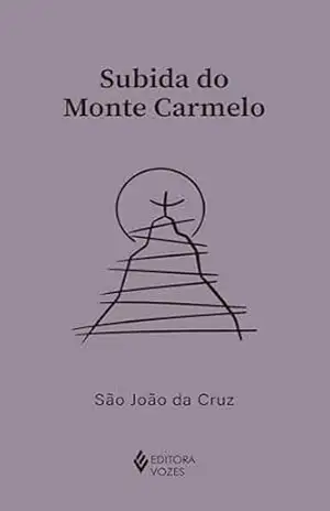 Subida do Monte Carmelo (Clássicos da espiritualidade) – São João da Cruz