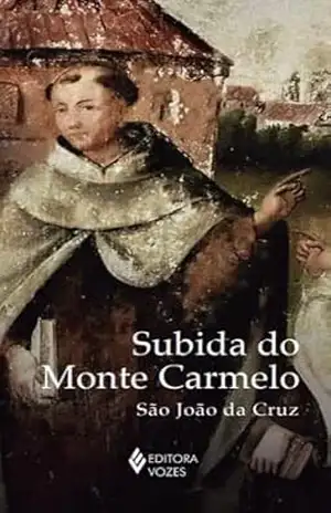 Subida do Monte Carmelo – Sem orelhas – São João da Cruz