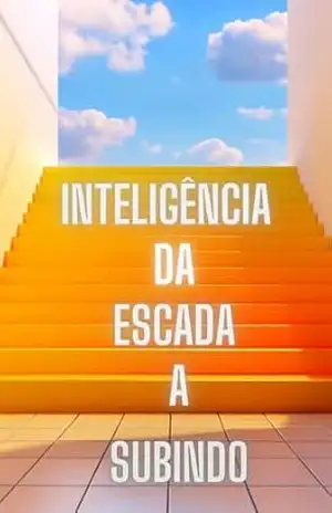 SUBINDO A ESCADA DA INTELIGÊNCIA – NARCIZO  RUFINO