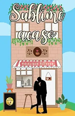 Sublime acaso (Romanceando literariamente) – Angelique Ruthven