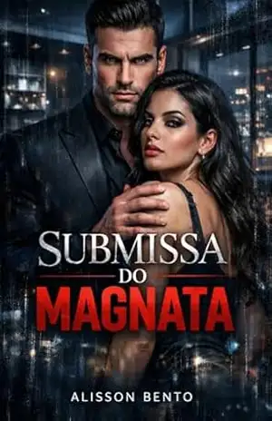 Submissa do Magnata: Um Romance Enemies to Lovers de Bilionário e Mafioso (Cláusulas do Bilionário) – Alisson Bento