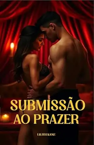 Submissão ao Prazer – Lilith  Kane
