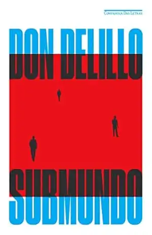 Submundo (Nova edição) – Don DeLillo