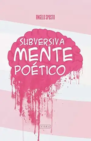 Subversivamente Poético – Angelo Sposto