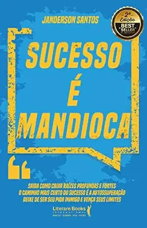 Sucesso é mandioca: Saiba como criar raízes profundas e fortes – Janderson Santos
