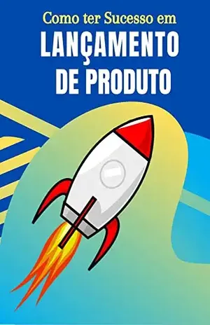 Sucesso no Lançamento de Produto – Rafael  Neves