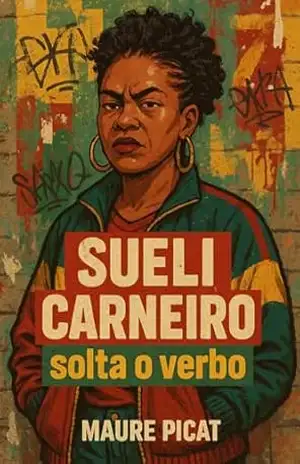Sueli Carneiro solta o verbo: Identidade preta e o direito de existir (QUEBRADA PENSANTE) – Maure Picat