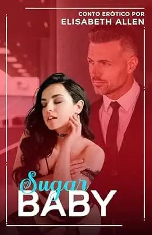 Sugar Baby: conto erótico – Elisabeth Allen