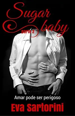 Sugar baby: (parte 2) – Eva Sartorini