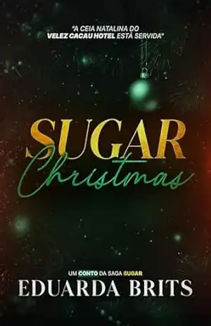 SUGAR CHRISTMAS (SAGA SUGAR) – Eduarda Brits