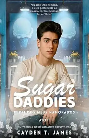Sugar Daddies II: O pai dos meus namorados – Cayden T. James